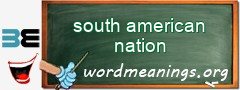 WordMeaning blackboard for south american nation